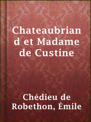 cover image of Chateaubriand et Madame de Custine